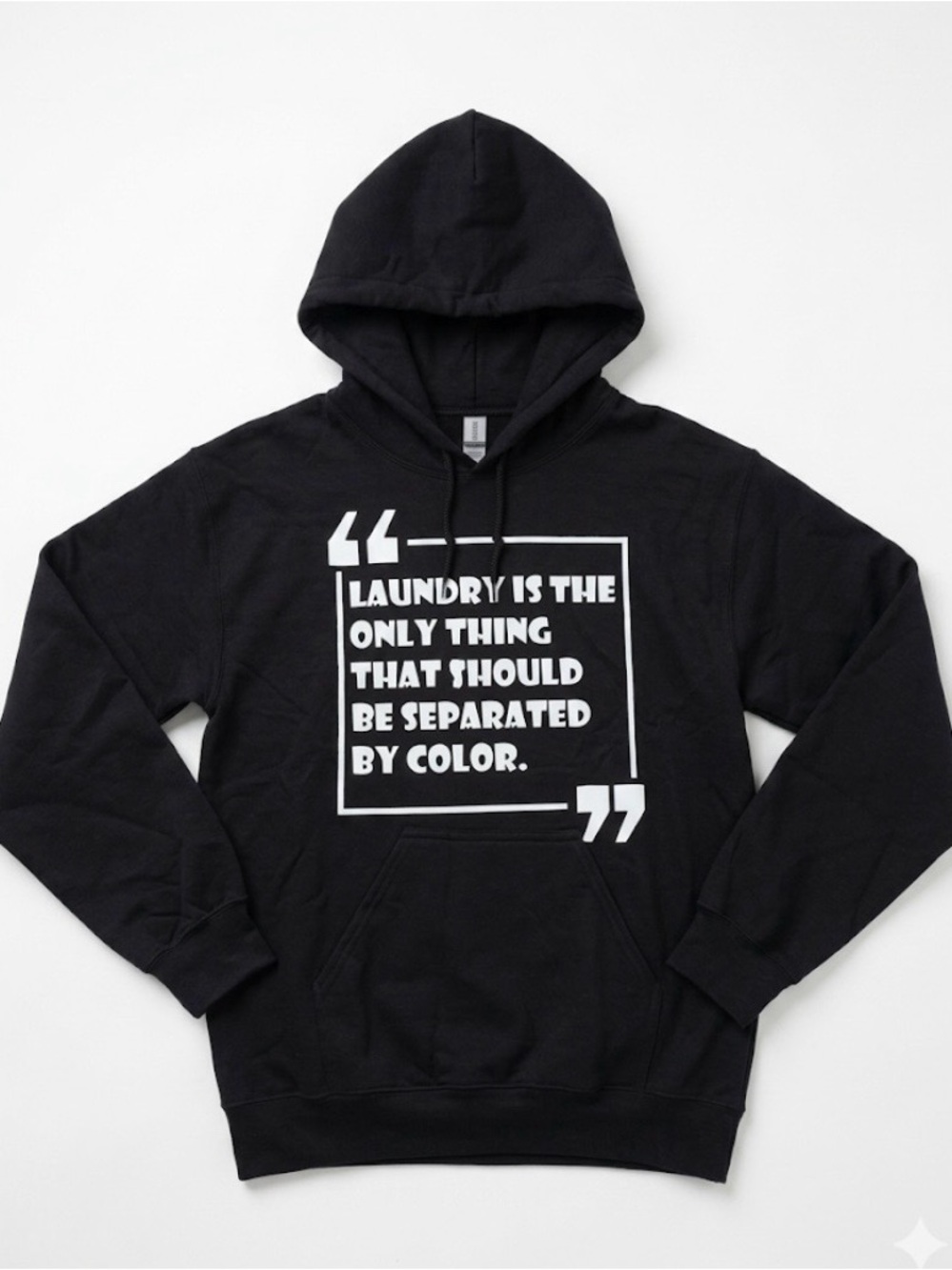 Graphic Hoodie "Laundry Is The Only Thing That Should Be Separated By Color" S
